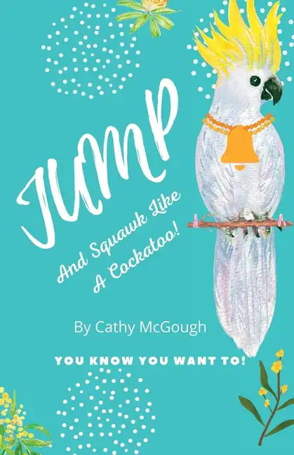 Jump and Squawk Like a Cockatoo! - Paperback