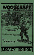 Woodcraft - Legacy Edition: The Classic, Succinct Guide To Camp Life In The Wood And Wilds - Paperback