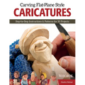Carving Flat-Plane Style Caricatures: Step-By-Step Instructions & Patterns for 50 Projects - Paperback