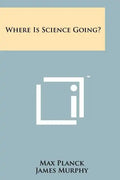 Where Is Science Going? - Paperback
