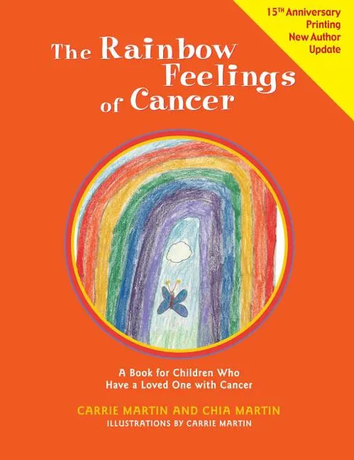 The Rainbow Feelings of Cancer: A Book for Children Who Have a Loved One with Cancer - Paperback