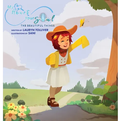 My Heart Your Soul: The Beautiful Things - Hardcover
