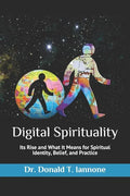 Digital Spirituality: Its Rise and What It Means for Spiritual Identity, Belief, and Practice - Paperback