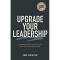 Upgrade Your Leadership: 8 Foundational Tools to Overcome Drama, Build Trust, and Thrive Under Pressure - Paperback