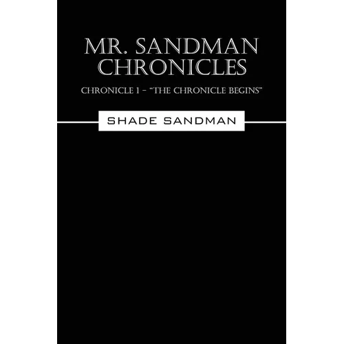 Mr. Sandman Chronicles: Chronicle 1 - "The Chronicle Begins" - Paperback
