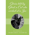 Stories told by Ghost, a Cat who worked at a Zoo - Paperback
