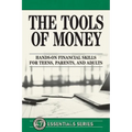 The Tools of Money: Hands on Financial Skills for Teens, Parents, and Adults - Paperback