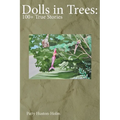 Dolls in Trees: 100+ True Stories - Paperback