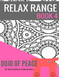 Relax Range Book 4 Dojo of Peace: Stress Relief Adult Colouring Book - Dojo of Peace! - Paperback