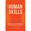 Human Skills: The Power to Connect with Anyone and Navigate Workplace Differences - Paperback