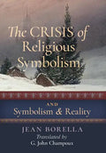 The Crisis of Religious Symbolism & Symbolism and Reality - Hardcover