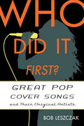 Who Did It First?: Great Pop Cover Songs and Their Original Artists - Hardcover