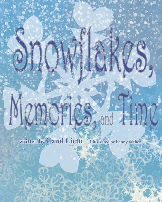 Snowflakes, Memories, and Time - Paperback