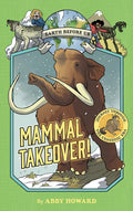 Mammal Takeover! (Earth Before Us #3): Journey Through the Cenozoic Era - Paperback
