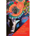 The Perennial Philosophy Reloaded: A Guide for the Mystically Inclined - Paperback