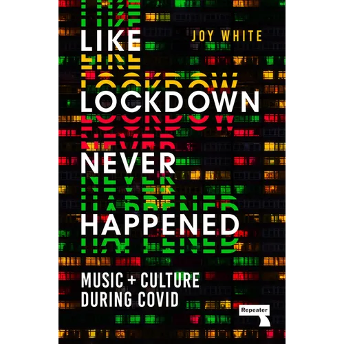 Like Lockdown Never Happened: Music and Culture During Covid - Paperback