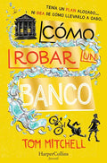 Cómo Robar Un Banco (How to Rob a Bank - Spanish Edition) - Paperback