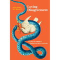 Loving Disagreement: Fighting for Community Through the Fruit of the Spirit - Paperback