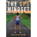 The GPS Mindset: Navigating Life's Challenges with Grit, Purpose, and Strength - Paperback