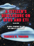 A Citizen's Disclosure on UFOs and ETI: Global Evidence of the UFO and ETI Presence (Volume 1) - Hardcover