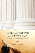 American Indians and State Law: Sovereignty, Race, and Citizenship, 1790-1880 - Paperback