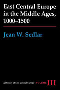 East Central Europe in the Middle Ages, 1000-1500: Vol. III - Paperback
