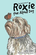 The Adventures of Roxie the Alpha Dog - Paperback
