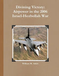 Divining Victory: Airpower in the 2006 Israel-Hezbollah War - Paperback