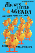 The Chicken Little Agenda: Debunking "Experts'" Lies - Paperback