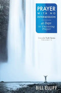 Prayer With No Intermission: 40 Days to Unceasing Prayer - Paperback