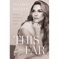 This Far: My Story of Love, Loss, and Embracing the Light - Hardcover
