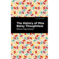 The History of Miss Betsy Thoughtless - Hardcover
