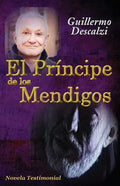 El Príncipe de los Mendigos: Novela Testimonial - Paperback