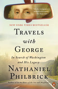 Travels with George: In Search of Washington and His Legacy - Paperback