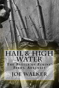 Hail & High Water: The Battle of Elkins' Ferry, Arkansas - Paperback