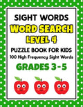 SIGHT WORDS Word Search Puzzle Book For Kids - LEVEL 4: 100 High Frequency Sight Words Reading Practice Workbook Grades 3rd - 5th, Ages 8 - 10 Years - Paperback