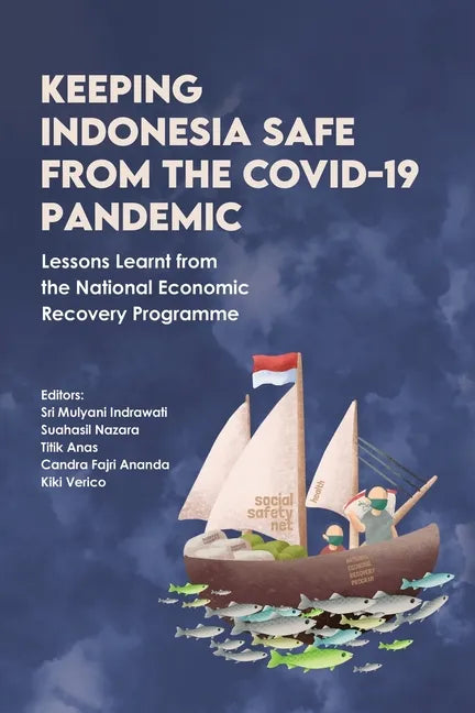 Keeping Indonesia Safe from the COVID-19 Pandemic: Lessons Learnt from the National Economic Recovery Programme - Paperback
