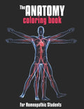 The Anatomy Coloring Book For Homeopathic Students: Medical Education & Training Books - Paperback