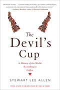 The Devil's Cup: A History of the World According to Coffee: A History of the World According to Coffee - Paperback