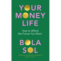 Your Money Life: How to Afford the Future You Want - Paperback