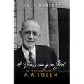 A Passion for God: The Spiritual Journey of A. W. Tozer - Paperback