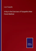 A Key to the Exercises of Fasquelle's New French Method - Paperback