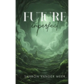 Future Imperfect - Hardcover