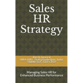 Sales HR Strategy: Managing Sales HR for Enhanced Business Performance - Paperback
