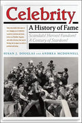 Celebrity: A History of Fame - Paperback