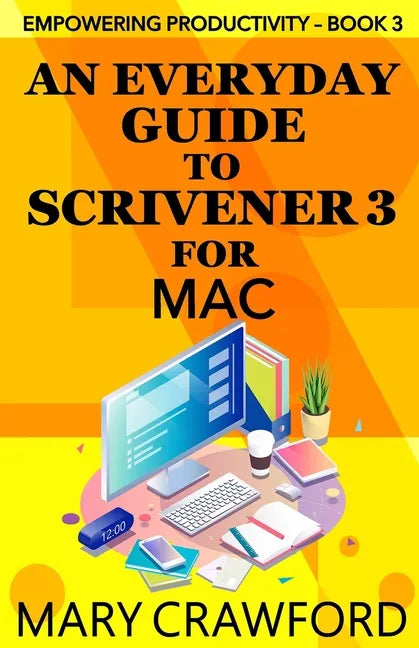 An Everyday Guide to Scrivener 3 for Mac - Paperback