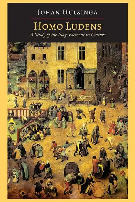 Homo Ludens: A Study of the Play-Element in Culture - Paperback