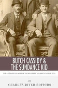 Butch Cassidy & The Sundance Kid: The Lives and Legacies of the Wild West's Famous Outlaw Duo - Paperback