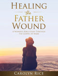 Healing the Father Wound: A Women's Bible Study through the Gospel of Mark - Paperback