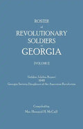 Roster of Revolutionary Soldiers in Georgia. Golden Jubilee Report 1940 of the Georgia Society Daughters of the American Revolution - Paperback